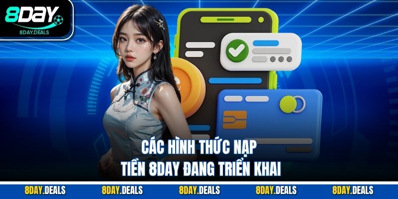 Các hình thức nạp tiền 8DAY đang triển khai