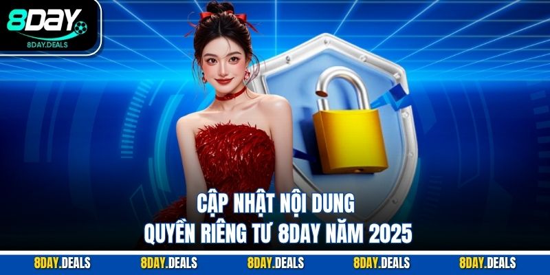 Cập nhật nội dung quyền riêng tư 8DAY năm 2025