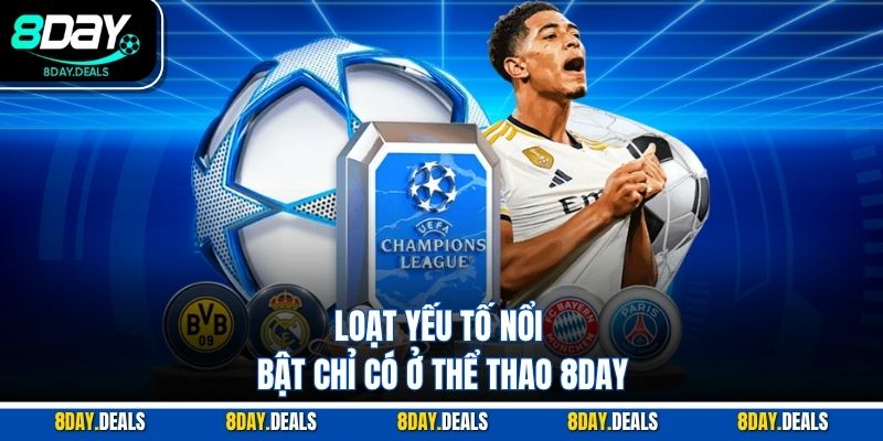 Loạt yếu tố nổi bật chỉ có ở thể thao 8DAY