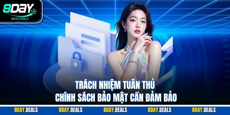 Trách nhiệm tuân thủ chính sách bảo mật cần đảm bảo