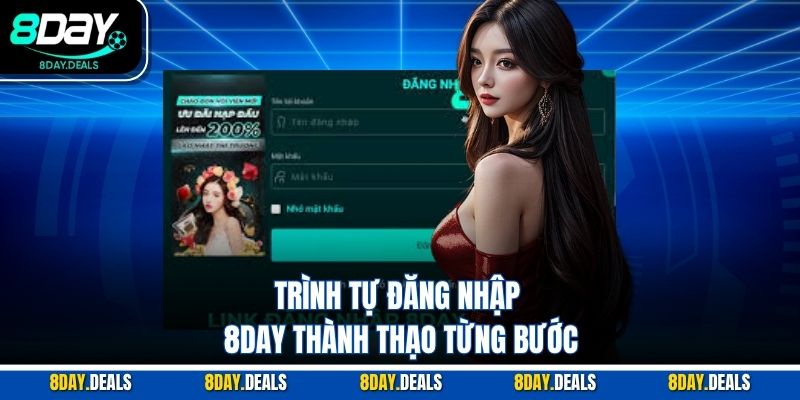 Trình tự đăng nhập 8DAY thành thạo từng bước